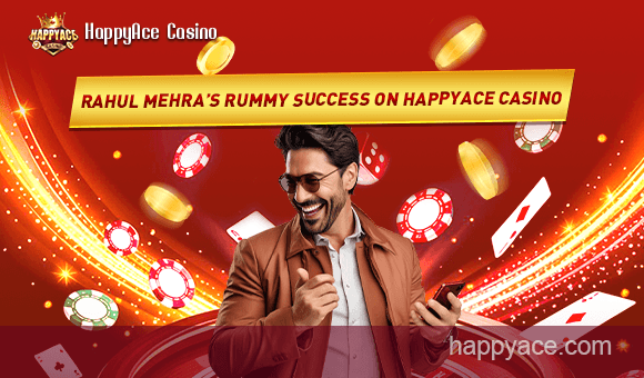 Rahul Mehra earns ₹50,000 playing Rummy at HappyAce Casino