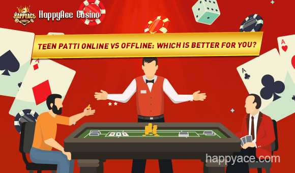 Teen Patti Online vs Offline