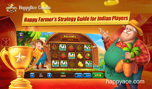 Happy Farmer’s Strategy Guide for Indian Players