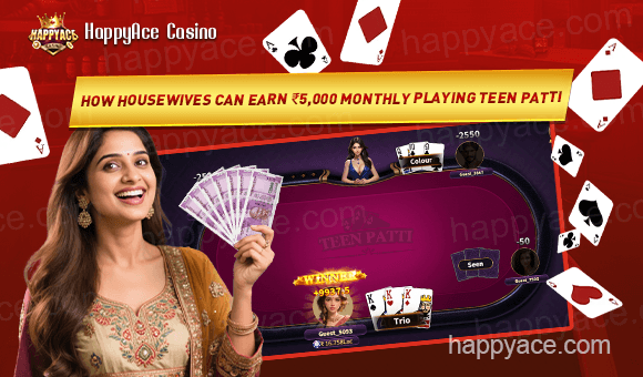How Housewives Can Earn ₹5,000 Monthly Playing Teen Patti