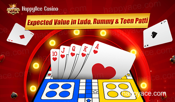 Expected Value (EV) in Ludo, Rummy, and Teen Patti: How Players Can Use Math to Improve Their Odds