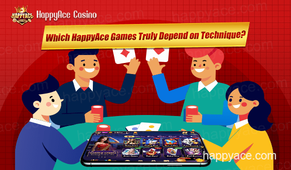 Luck vs Skill: Which HappyAce Games Truly Depend on Technique?