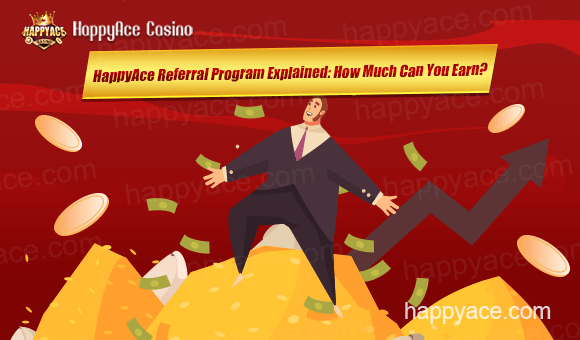 HappyAce Referral Program Explained: How Much Can You Earn?
