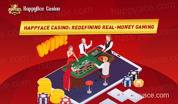 Beyond Luck: How HappyAce Casino Redefines Real-Money Gaming for the Experience-Driven Player